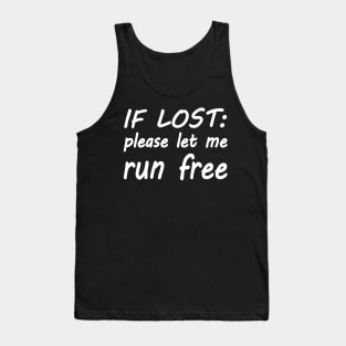 If lost please let me run free Tank Top